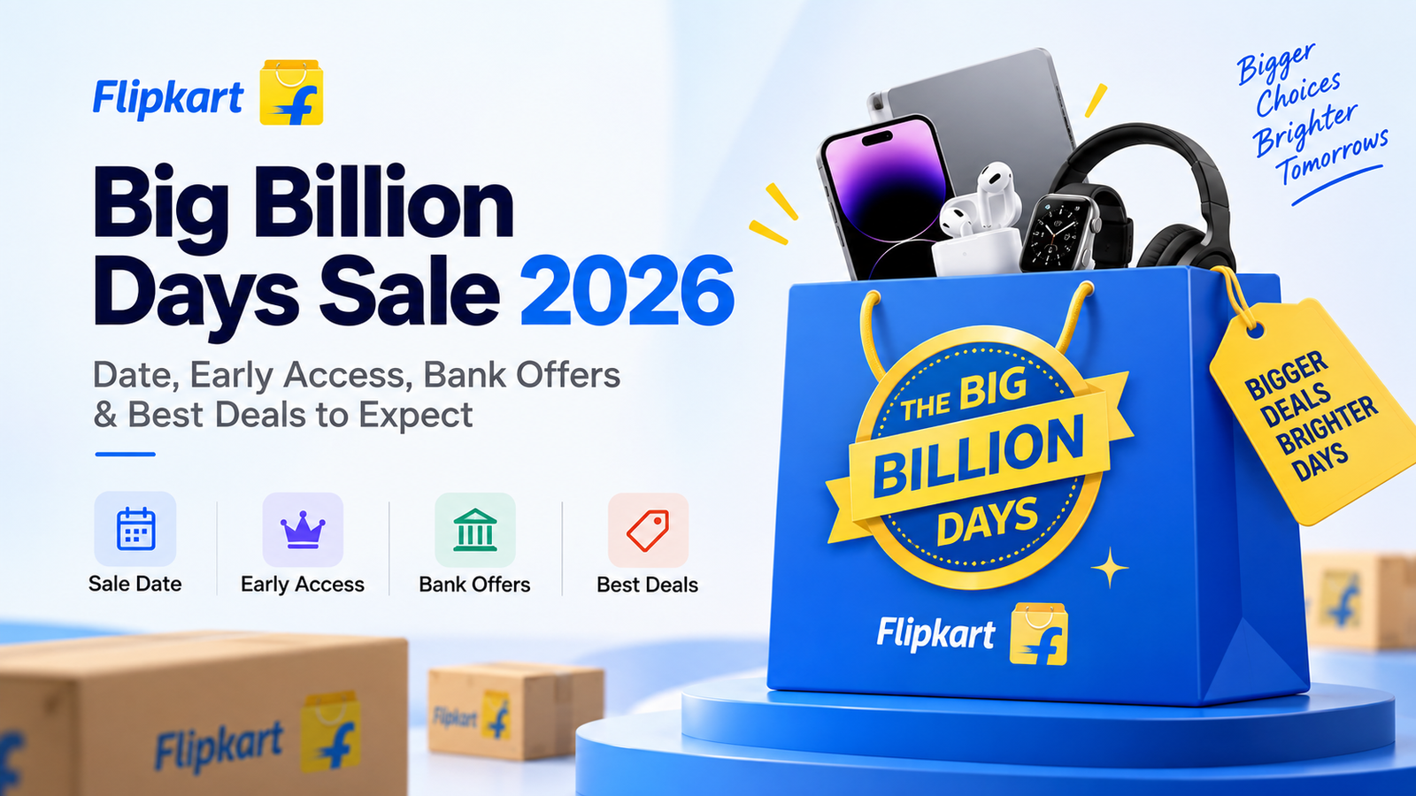 Flipkart Big Billion Days Sale 2026: Date, Early Access, Bank Offers & Best Deals to Expect